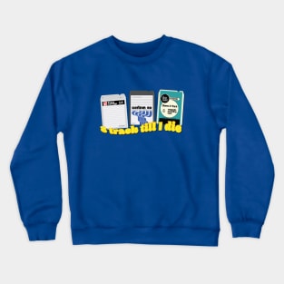 8 Track Till I Die Crewneck Sweatshirt